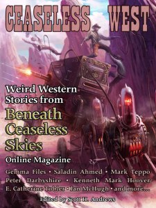 Ceaseless West, including my story "The Judge's Right Hand"