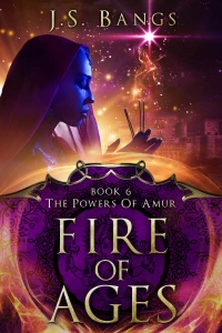Fire of Ages: Book 6 of the Powers of Amur